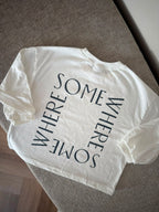 Somewhere longsleeve